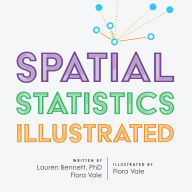 Title: Spatial Statistics Illustrated, Author: Lauren Bennett