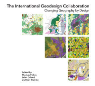 Title: The International Geodesign Collaboration: Changing Geography by Design, Author: Thomas Fisher