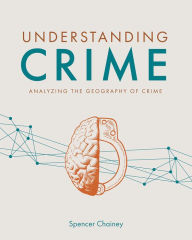 Title: Understanding Crime: Analyzing the Geography of Crime, Author: Spencer Chainey