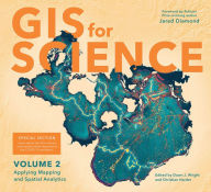 Title: GIS for Science, Volume 2: Applying Mapping and Spatial Analytics, Author: Dawn J. Wright