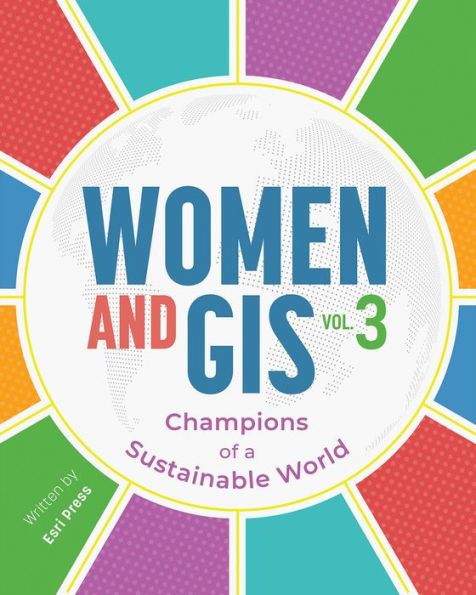 Women and GIS, Volume 3: Champions of a Sustainable World