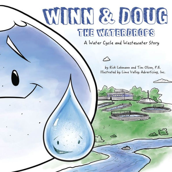 Winn and Doug the Waterdrops: A Water Cycle and Wastewater Story