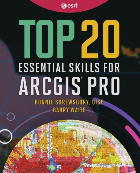Top 20 Essential Skills for ArcGIS Pro