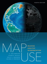Title: Map Use: Reading, Analysis, Interpretation, Author: A. Jon Kimerling