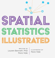 Title: Spatial Statistics Illustrated, Author: Lauren Bennett