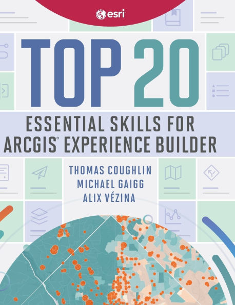 Top 20 Essential Skills for ArcGIS Experience Builder