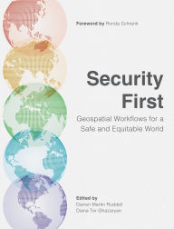Title: Security First: Geospatial Workflows for a Safe and Equitable World, Author: Darren Martin Ruddell