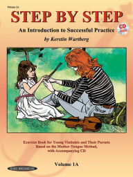 Title: Step by Step 1A -- An Introduction to Successful Practice for Violin: Book & CD, Author: Alfred Music