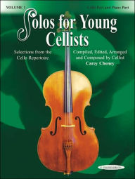 Title: Solos for Young Cellists Cello Part and Piano Acc., Vol 1: Selections from the Cello Repertoire, Author: Carey Cheney