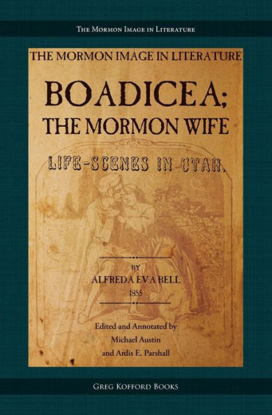 Boadicea; the Mormon Wife: Life Scenes Utah