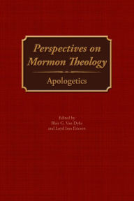 Title: Perspectives on Mormon Theology: Apologetics, Author: Blair G Van Dyke