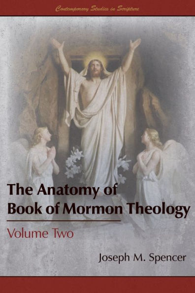 The Anatomy of Book Mormon Theology: Volume Two