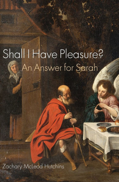 Shall I Have Pleasure?: An Answer for Sarah