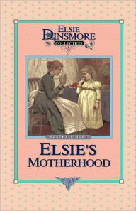 Title: Elsie's Motherhood, Book 5, Author: Martha Finley