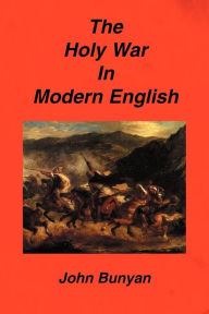 Title: Holy War in Modern English, Author: John Bunyan