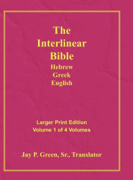 Title: Interlinear Hebrew Greek English Bible, Volume 1 Of 4 Volumes, Larger Print, Hardcover, Author: Sr. Jay Patrick Green