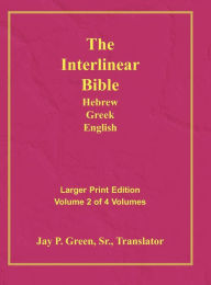 Title: Interlinear Hebrew Greek English Bible-PR-FL/OE/KJ Large Print Volume 2, Author: Jay Patrick Green Sr