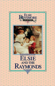 Title: Elsie and the Raymonds, Book 15, Author: Martha Finley