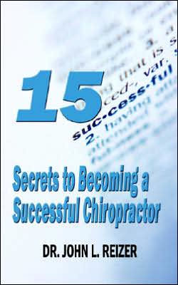 15 Secrets to Becoming a Successful Chiropractor