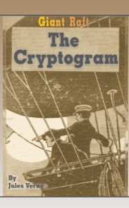 Title: Giant Raft the Cryptogram, Author: Jules Verne