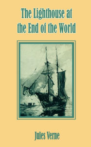 Title: The Lighthouse at the End of the World, Author: Jules Verne