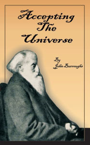 Title: Accepting the Universe, Author: John Burroughs