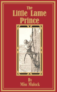 Title: The Little Lame Prince, Author: Miss Mulock