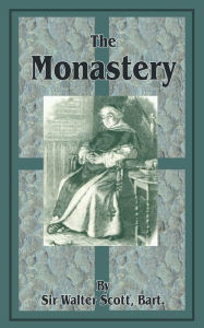 Title: The Monastery, Author: Walter Scott