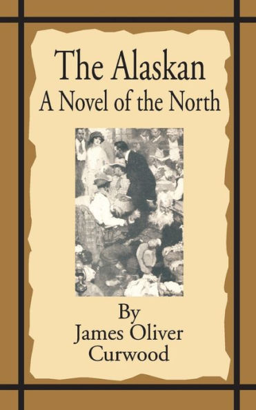 The Alaskan: A Novel of the North