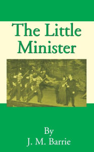 Title: The Little Minister, Author: J. M. Barrie