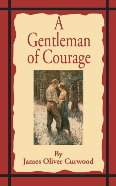 A Gentleman of Courage: Novel the Wilderness