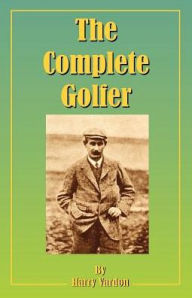 Title: The Complete Golfer, Author: Harry Vardon