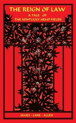 Reign of Law: A Tale of the Kentucky Hemp Fields, The