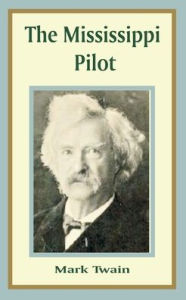 Title: The Mississippi Pilot, Author: Mark Twain