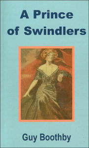 Title: A Prince of Swindlers, Author: Guy Newell Boothby