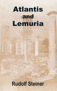 Title: Atlantis and Lemuria, Author: Rudolf Steiner