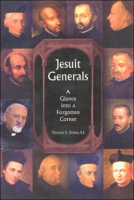 Title: Jesuit Generals: A Glimpse into a Forgotten Corner, Author: Thomas Zeyen