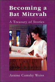 Title: Becoming a Bat Mitzvah: A Treasury of Stories, Author: Arnine Weiss