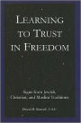 Learning to Trust in Freedom: Signs from Jewish, Christian, and Muslim Traditions