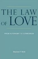 Title: The Law of Love: From Autonomy to Communion, Author: Stephen F. Brett