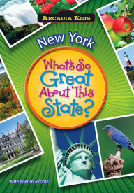 Title: New York: What's So Great About This State, Author: Kate Boehm Jerome