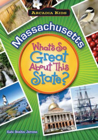Title: Massachusetts: What's So Great About This State?, Author: Kate Boehm Jerome
