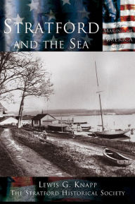 Title: Stratford and the Sea, Author: Lewis G Knapp