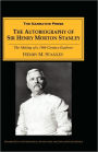 The Autobiography of Sir Henry Morton Stanley: The Making of a 19th Century Explorer