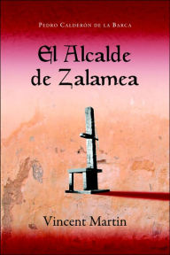 Title: El Alcalde De Zalamea / Edition 1, Author: Pedro Calderon de la Barca