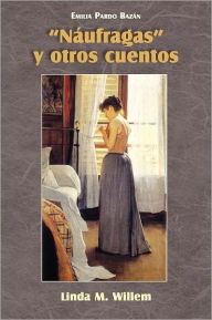 Title: Naufragas y Otros Cuentos, Author: Emilia Pardo Bazan