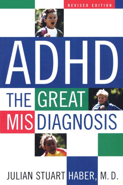 ADHD: The Great Misdiagnosis / Edition 2