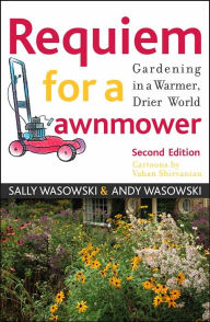 Title: Requiem for a Lawnmower: Gardening in a Warmer, Drier, World, Author: Sally Wasowski
