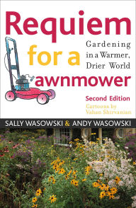 Title: Requiem for a Lawnmower: Gardening in a Warmer, Drier, World, Author: Sally Wasowski