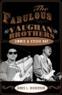 The Fabulous Vaughan Brothers: Jimmie and Stevie Ray